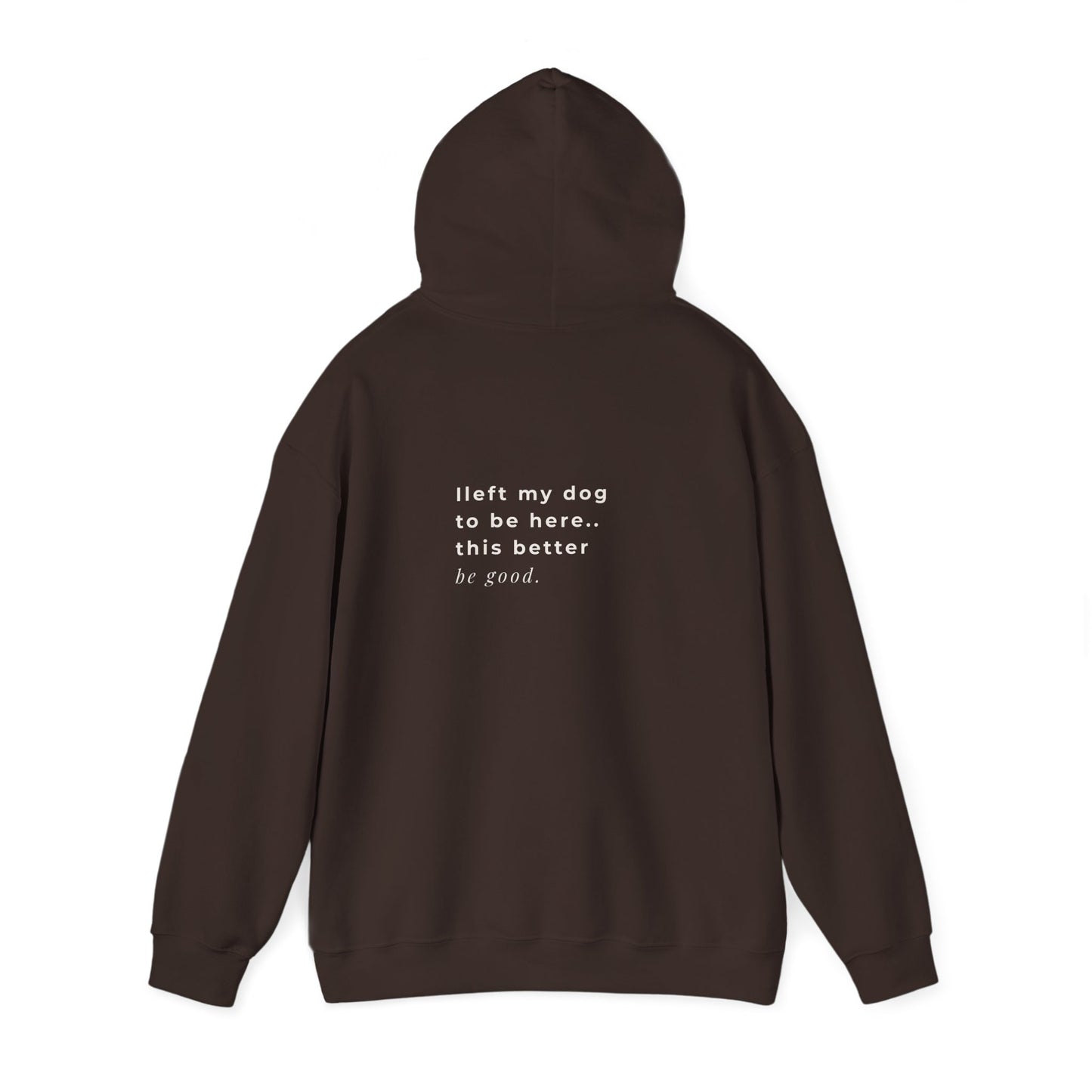 I Left My Dog To Be Here Hoodie — Dog Mom Aesthetic Oversized Hoodie | Cherry on Top