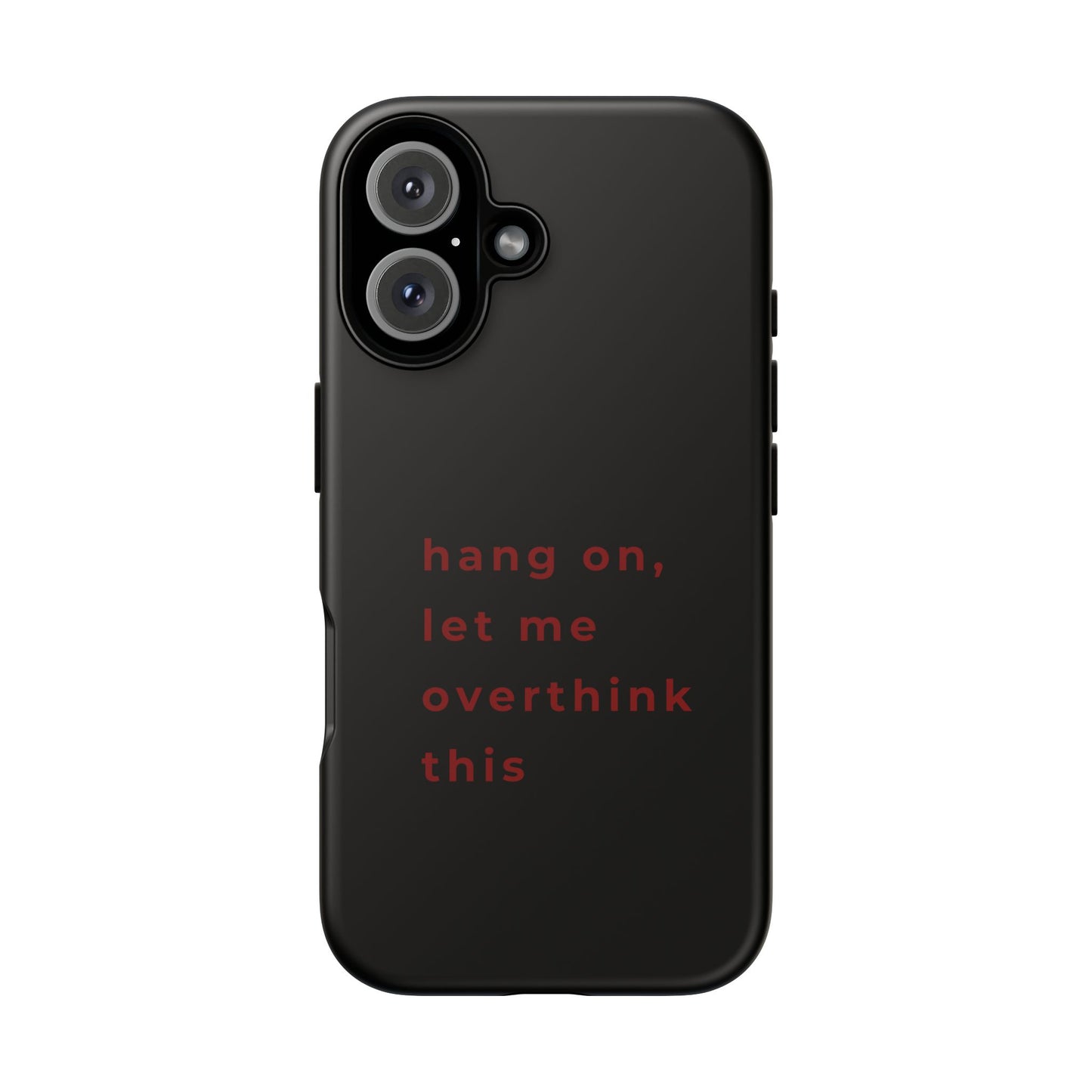 Hang On Let Me Overthink This Phone Case — Funny Anxiety Phone Case iPhone & Samsung | Cherry on Top