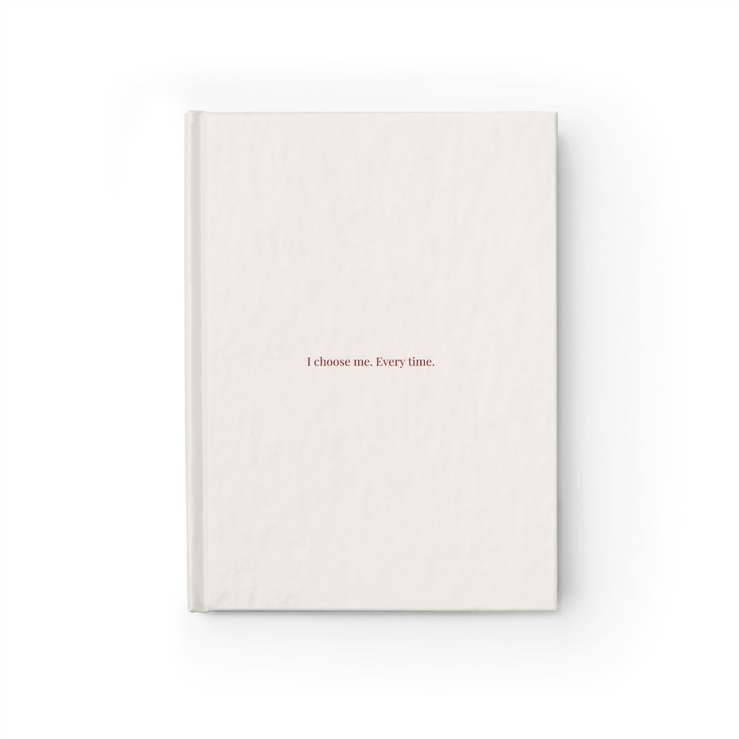 Cream hardcover journal with text I choose me every time