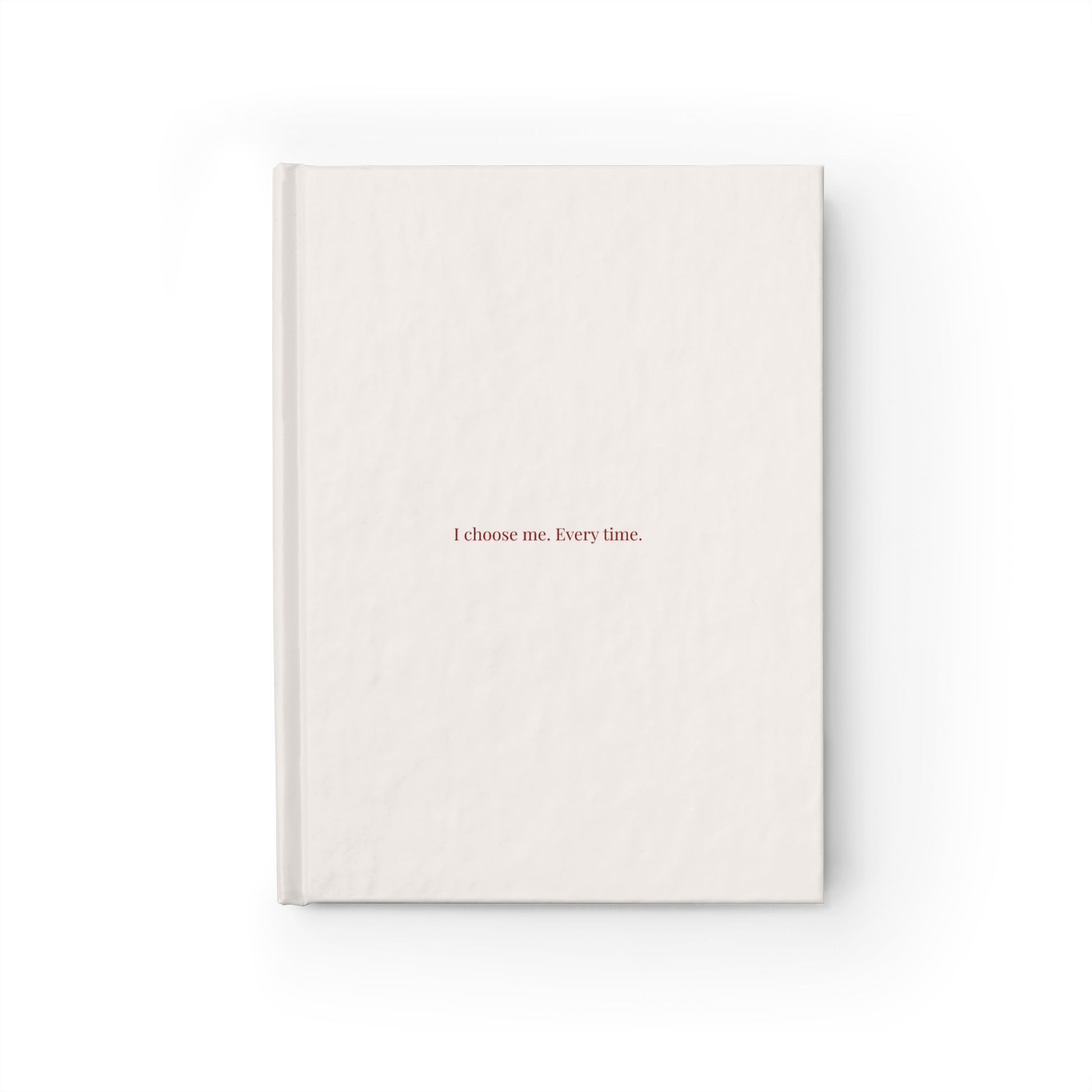 Cream hardcover journal with text I choose me every time