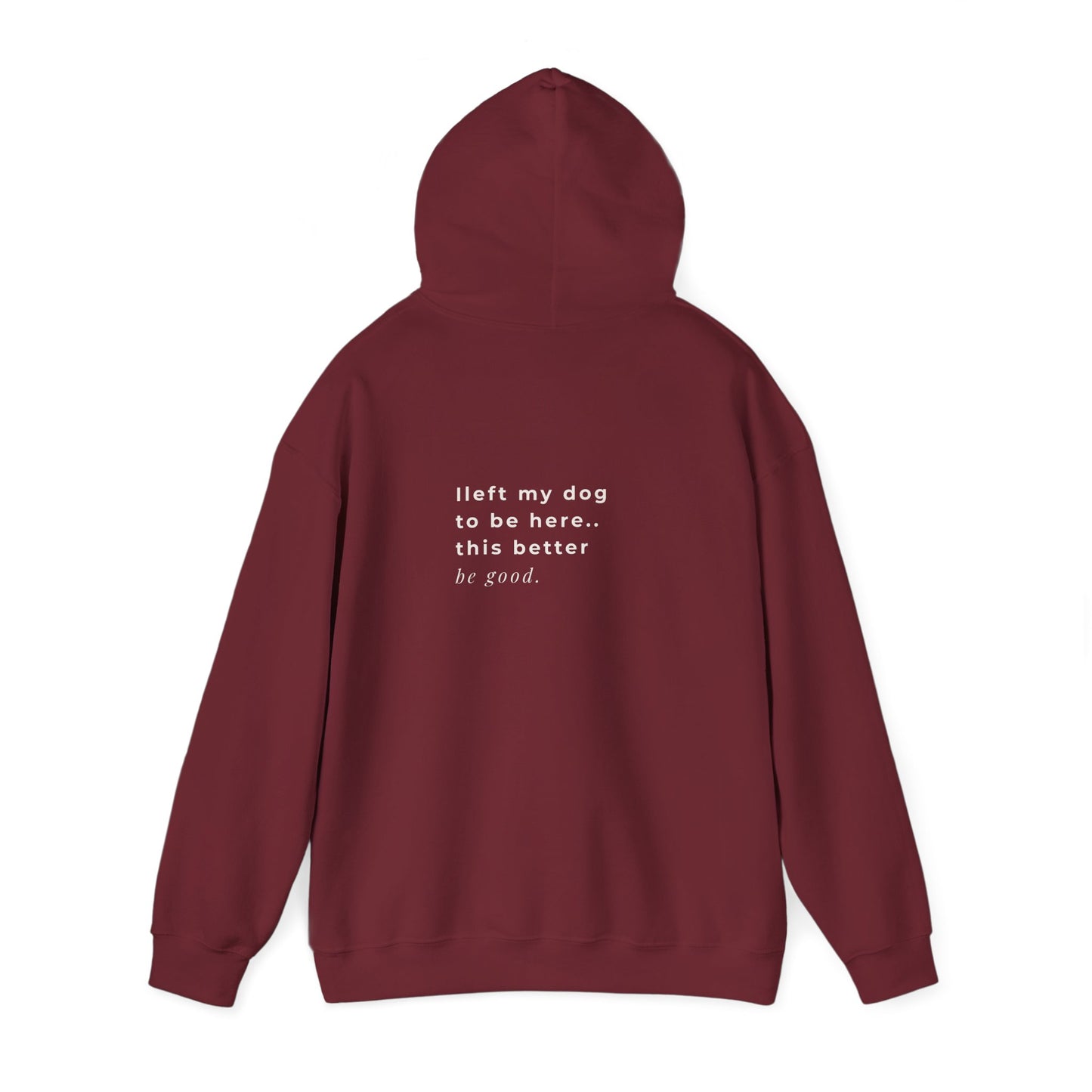 Dog lover oversized hoodie back design with bold text THIS BETTER BE GOOD